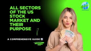 All Sectors of the US Stock Market and Their Purpose: A Comprehensive Guide 📊💼