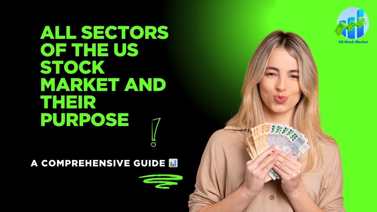 All Sectors of the US Stock Market and Their Purpose: A Comprehensive Guide 📊💼